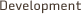 Development