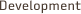 Development